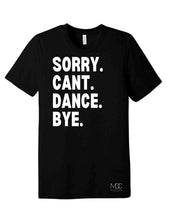 Load image into Gallery viewer, Sorry Cant Dance Bye Adult T-Shirt